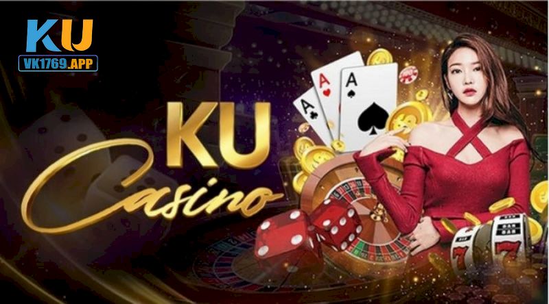 Chơi ngay các tựa game Casino Ku thật hấp dẫn